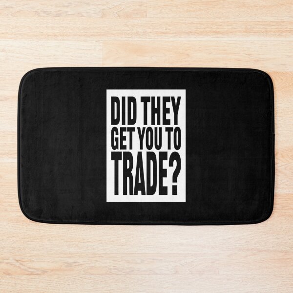 Item preview, Did They Get You To Trade? designed and sold by MHich.