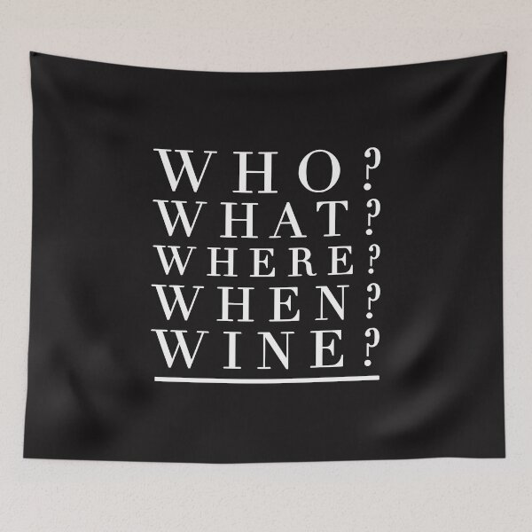 Item preview, WHO WHAT WHERE WHEN WINE? designed and sold by TrndSttr.