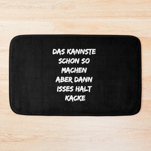Item preview, das Kannste Schon so Machen Aber dann isses Halt Kacke Gift German designed and sold by niedi18.