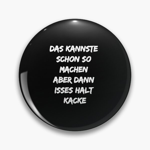 Item preview, das Kannste Schon so Machen Aber dann isses Halt Kacke Gift German designed and sold by niedi18.