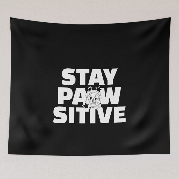 Item preview, stay pawsitive designed and sold by Sinovius.