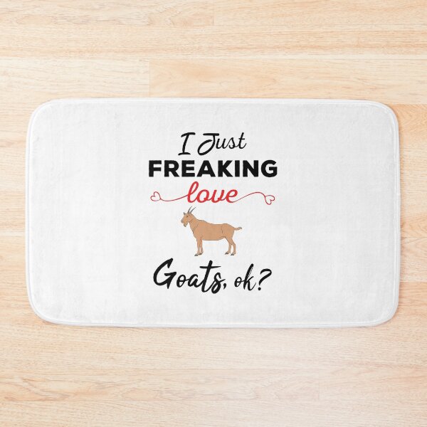 Item preview, I Just Freaking Love Goats Ok - Cute and Funny Goats lover designed and sold by ReadyArt.