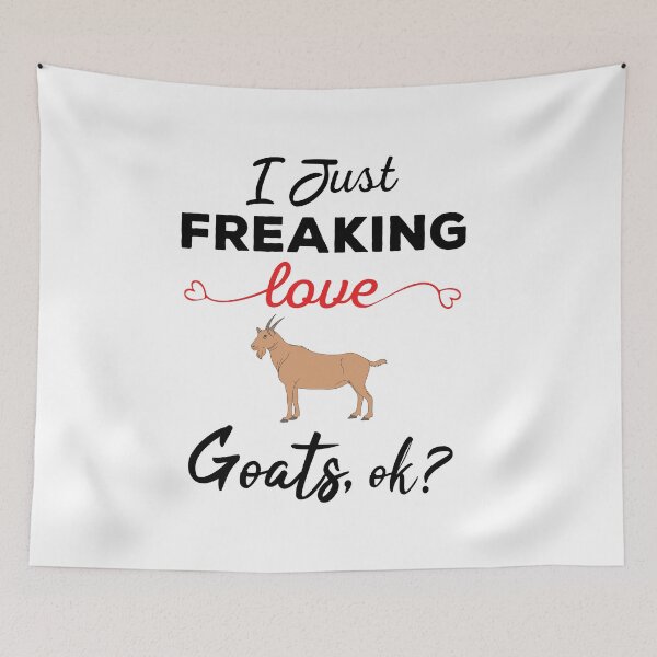 Item preview, I Just Freaking Love Goats Ok - Cute and Funny Goats lover designed and sold by ReadyArt.
