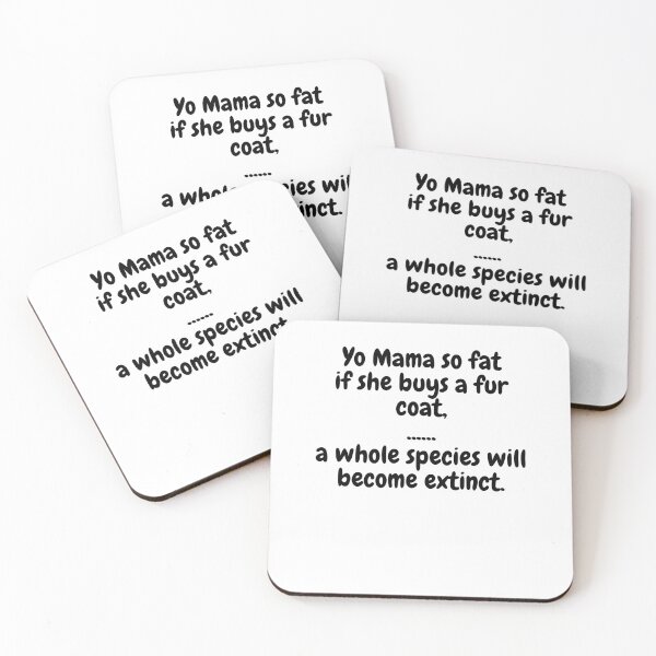 Item preview, Yo Mama So Fat, If She Buys A Fur Coat, A Whole Species Will Become Extinct. designed and sold by MeMerchNDice.