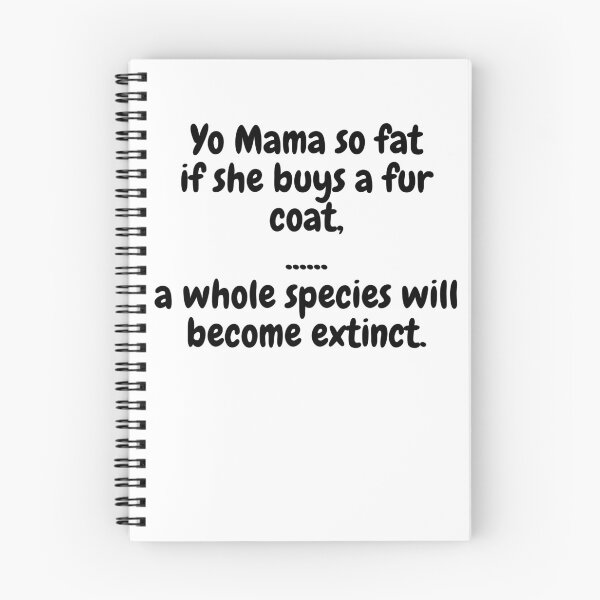 Item preview, Yo Mama So Fat, If She Buys A Fur Coat, A Whole Species Will Become Extinct. designed and sold by MeMerchNDice.
