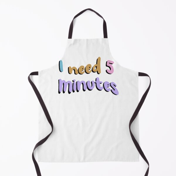 Item preview, I need five minutes designed and sold by FeliciaDicki.