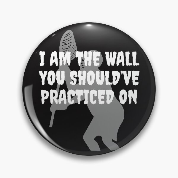 Item preview, Lacrosse Goalie - I Am the Wall Lax Goalie designed and sold by TrndSttr.