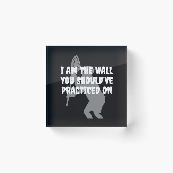 Item preview, Lacrosse Goalie - I Am the Wall Lax Goalie designed and sold by TrndSttr.