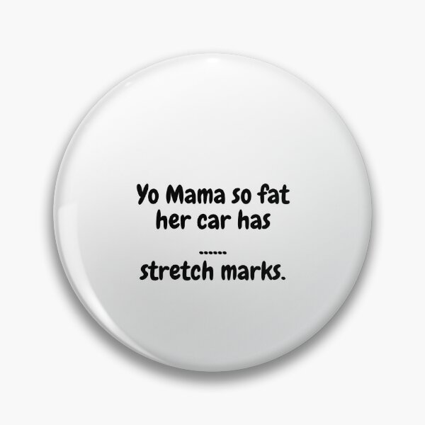 Item preview, Yo Mama So Fat, Her Car Has Stretch Marks. designed and sold by MeMerchNDice.