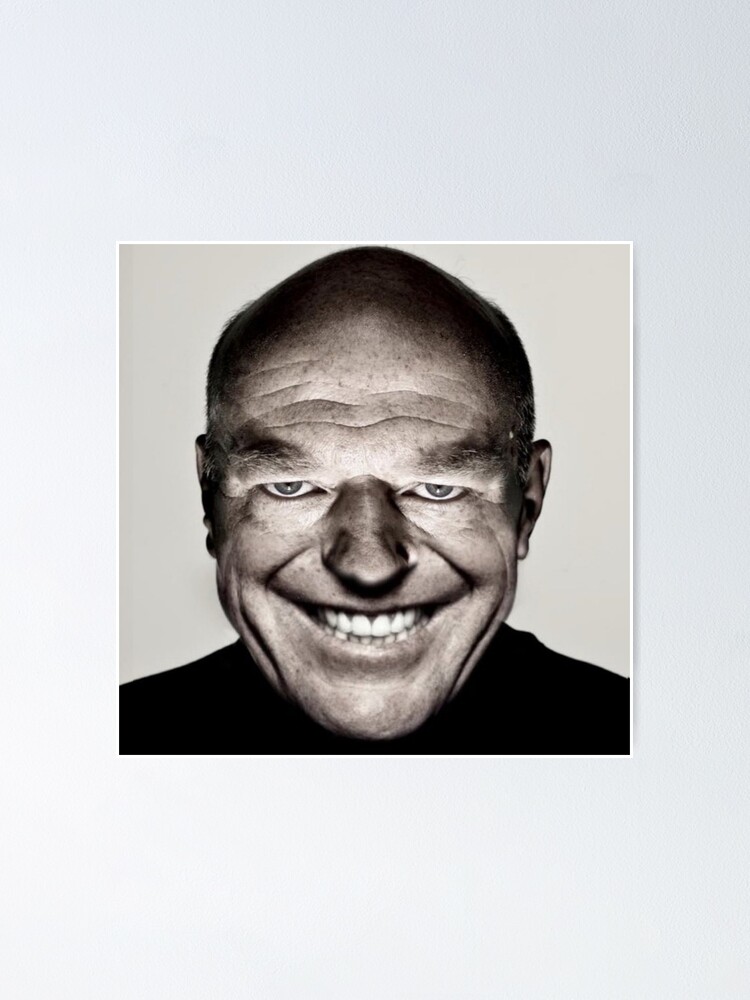  Hank Schrader Dean Norris Creepy Face Poster For Sale By MemelordKING Redbubble
