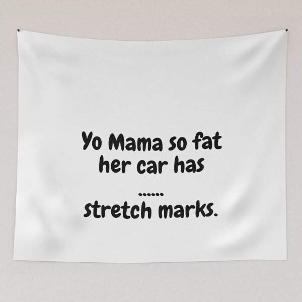 Item preview, Yo Mama So Fat, Her Car Has Stretch Marks. designed and sold by MeMerchNDice.