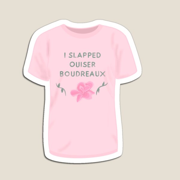 Item preview, I slapped Ouiser Steel Magnolias  designed and sold by egelhar.