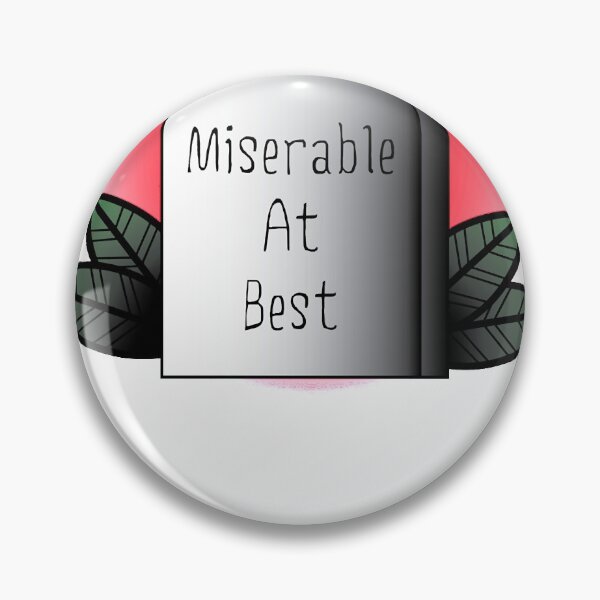 Item preview, Miserable at Best designed and sold by FeliciaDicki.