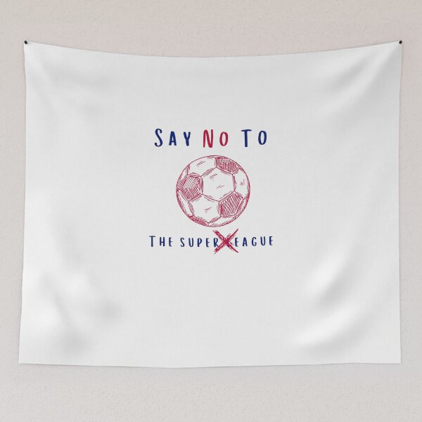 Item preview, Say No To The Super League designed and sold by FeliciaDicki.