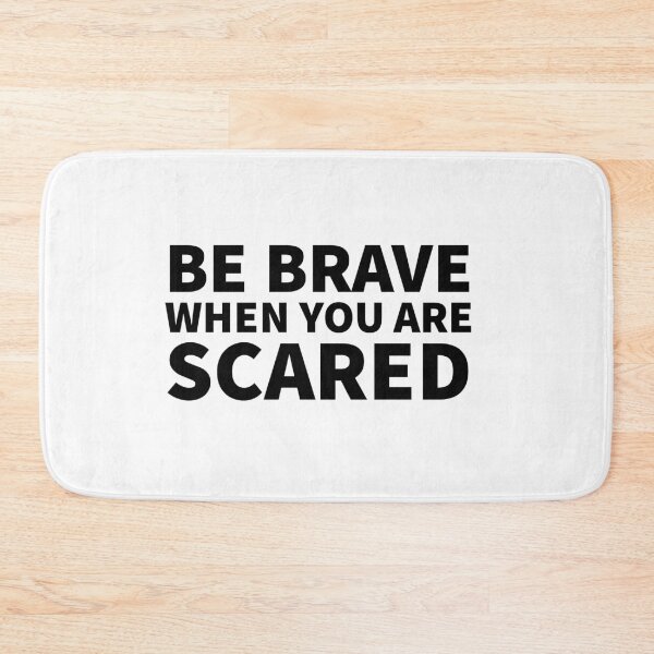 Item preview,  Be Brave When You Are Scared designed and sold by JirfHend.