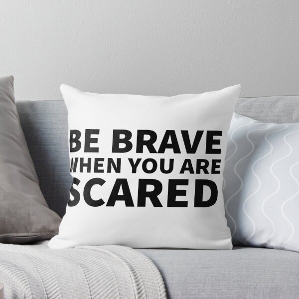 Item preview,  Be Brave When You Are Scared designed and sold by JirfHend.