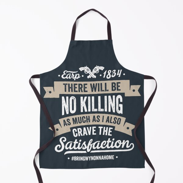 Item preview, There Will Be No Killing, As Much As I Also Crave The Satisfaction - Wynonna Earp Quote designed and sold by SlipTees.