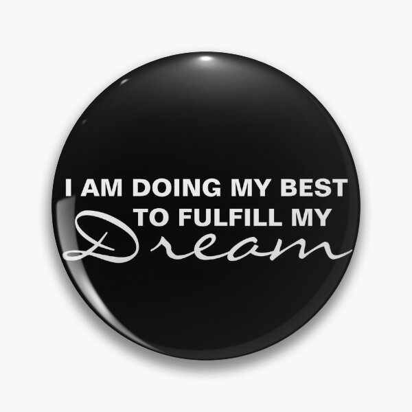 Item preview, i'm doing my best to fulfill my dream , funny dreaming gift, funny motivation designed and sold by BenshopCO.