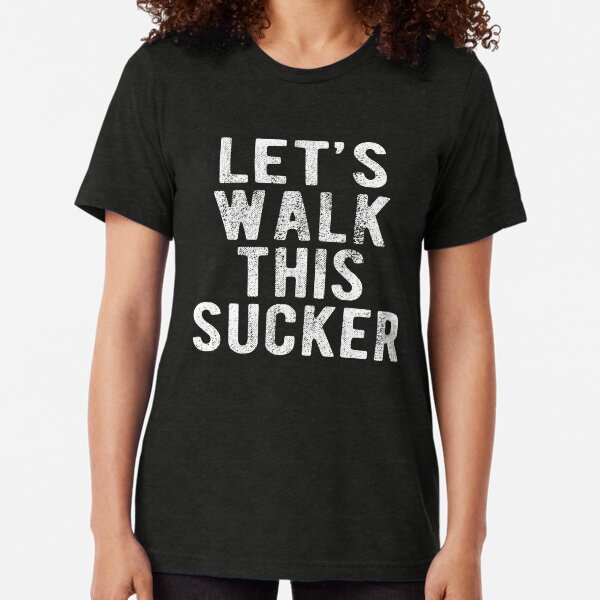 Item preview, Let's Walk This Sucker designed and sold by BFCC.