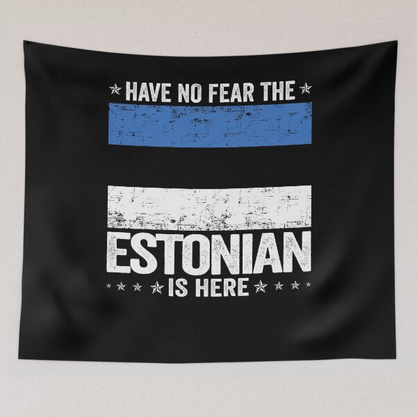 Item preview, Have No Fear The Estonian Is Here  Estonia Flag Design designed and sold by JJDzignsShop.