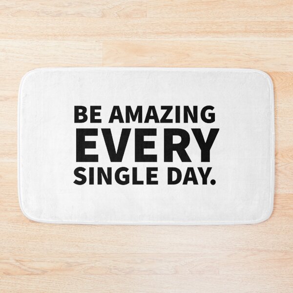 Item preview, Be Amazing Every Single Day designed and sold by JirfHend.