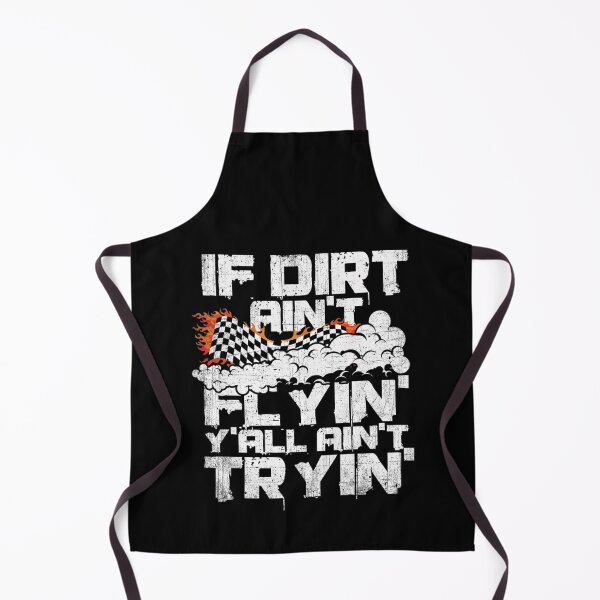 Item preview, Dirt Track Racing If Dirt Ain't Flyin' Ain't Tryin' designed and sold by Ilyayao.