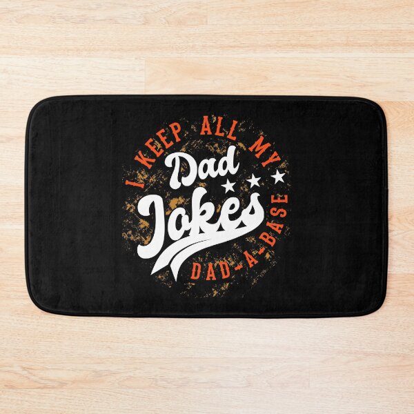 Item preview, Happy Father's Day I Keep All My Dad Jokes In A Dad-a-base Gag Humor Daddy Cheesy Dad Joke Pun Unfunny Laugh designed and sold by shirti.