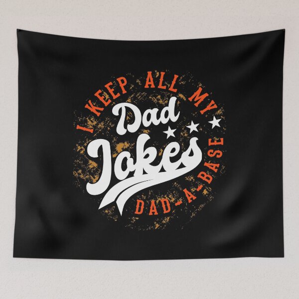 Item preview, Happy Father's Day I Keep All My Dad Jokes In A Dad-a-base Gag Humor Daddy Cheesy Dad Joke Pun Unfunny Laugh designed and sold by shirti.