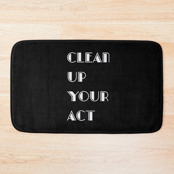 Item preview, Black with white text, clean up your act,shower curtain bath mat black and white designed and sold by 1DaisyChainLane.