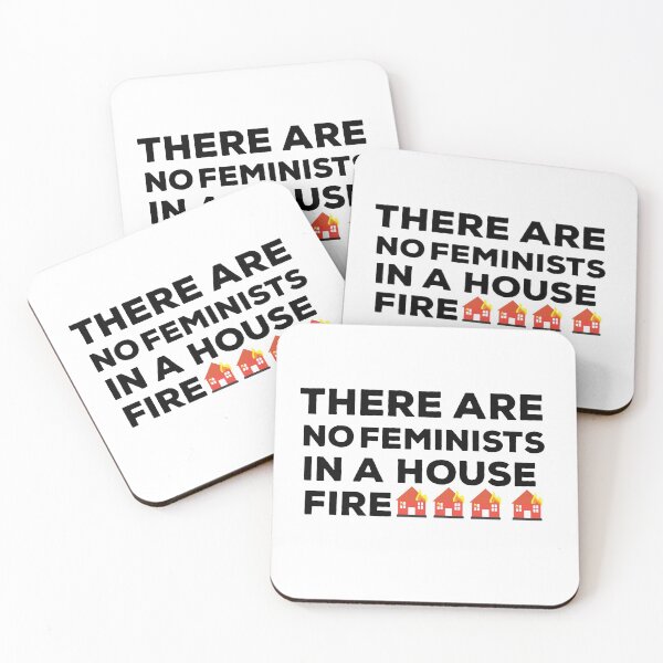 Item preview, There Are No Feminists In A House Fire Quote designed and sold by AritraSur.