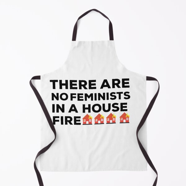 Item preview, There Are No Feminists In A House Fire Quote designed and sold by AritraSur.