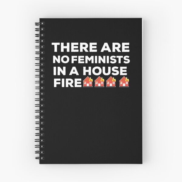 Item preview, There Are No Feminists In A House Fire Quote designed and sold by AritraSur.