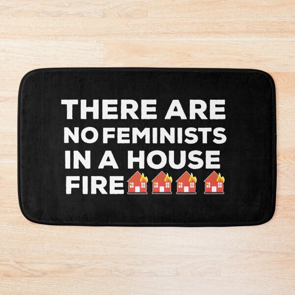 Item preview, There Are No Feminists In A House Fire Quote designed and sold by AritraSur.