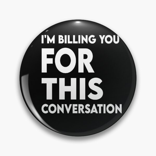 Item preview, Funny Lawyer Gift I'm Billing You For This Conversation  designed and sold by Heddar Badreddine.