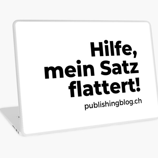 Hilfe, mein Satz flattert! | Spruch Laptop Folie