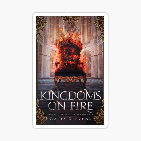 Kingdoms on Fire (Tanyuin Academy #3) official cover art Sticker