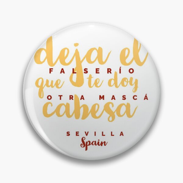 Item preview, Deja el falserio que te doy otra masca cabesa - quotes - sevilla spain - cabesa designed and sold by Tropical Blood.