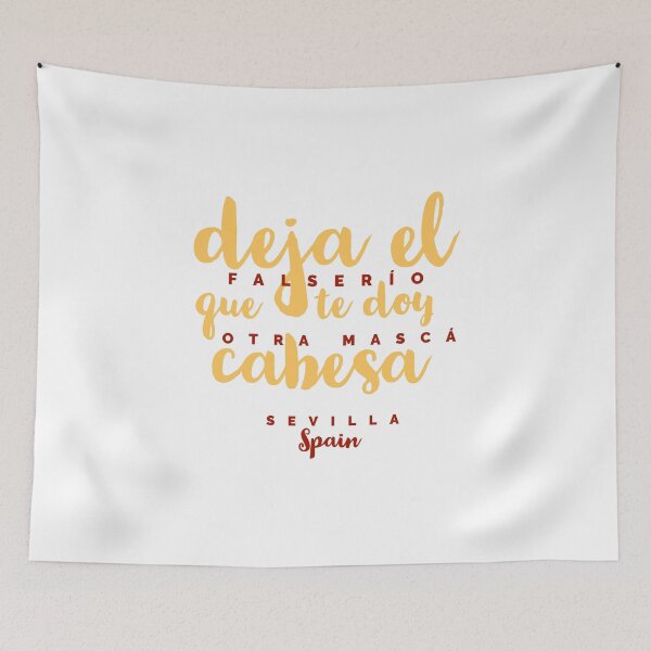 Item preview, Deja el falserio que te doy otra masca cabesa - quotes - sevilla spain - cabesa designed and sold by Tropical Blood.