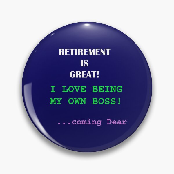 Item preview, Funny Retirement Slogan - Own Boss Saying designed and sold by Glenys Grob.