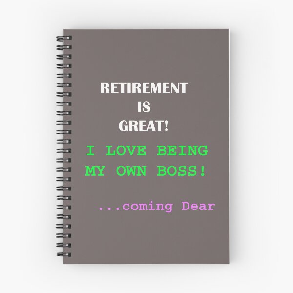Item preview, Funny Retirement Slogan - Own Boss Saying designed and sold by Glenys Grob.