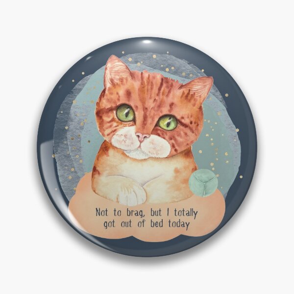 Item preview, Watercolor Cat. Not to brag, but I totally got out of bed today, appreciate the little wins. Do your best, and remember that your best is in the context of where your health is at designed and sold by Orianah.