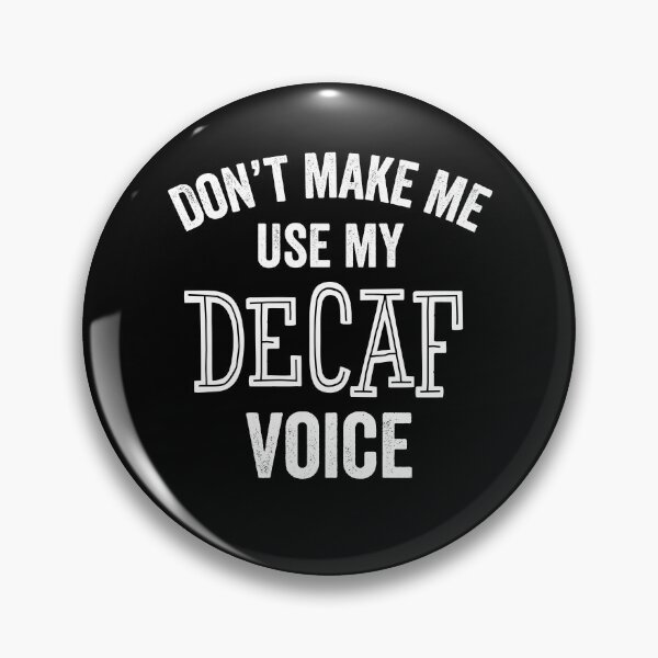 Item preview, Funny Decaf Coffee Tea Drink Caffeine Decaffeinated Sarcasm Gift designed and sold by carlhunt99.