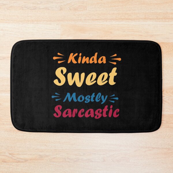 Item preview, kinda sweet mostly sarcastic designed and sold by GoranDesign.