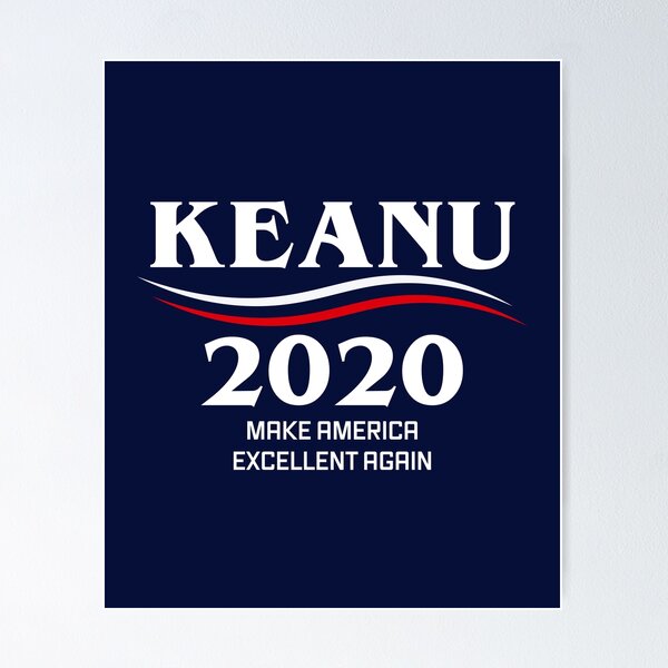 Item preview, Keanu 2020 Make America Excellent Again designed and sold by TrndSttr.
