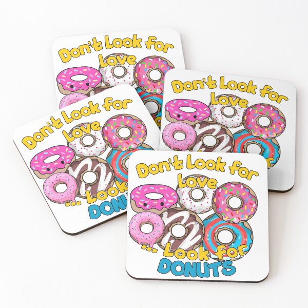 Item preview, Dont look for love look for donuts- FOOD LOVERS-delicious  designed and sold by Alessandro Portavoce.