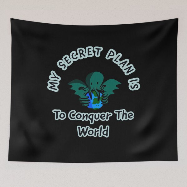 Item preview, My Secret Plan Is To Conquer The World Cthulhu designed and sold by Niiyoon's Designs.