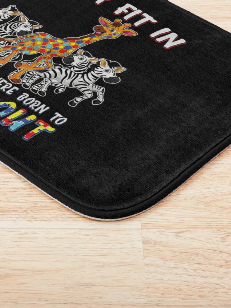 Disover Autism Shirt Why Fit In When You Were Born To Stand Out Bath Mat