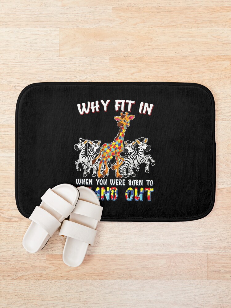 Discover Autism Shirt Why Fit In When You Were Born To Stand Out Bath Mat