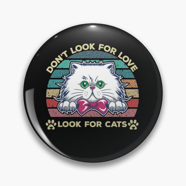 Item preview, dont look for love look for cats, cat lover designed and sold by Ashi17.