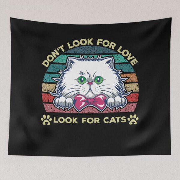 Item preview, dont look for love look for cats, cat lover designed and sold by Ashi17.